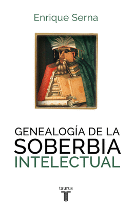 GENEALOG�A DE LA SOBERBIA INTELECTUAL