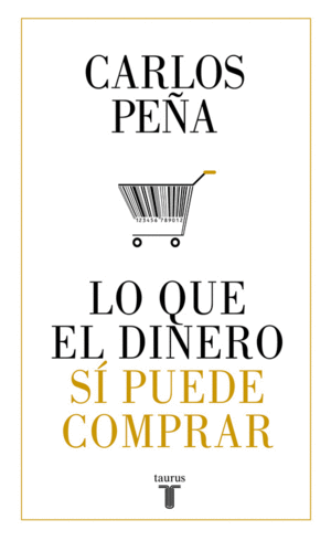 LO QUE EL DINERO S� PUEDE COMPRAR