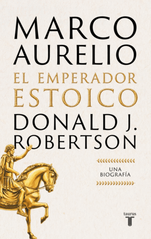 MARCO AURELIO: EL EMPERADOR ESTOICO