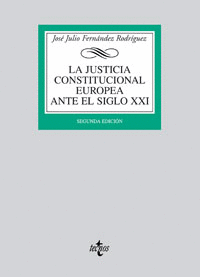 JUSTICIA CONSTITUCIONAL EUROPEA ANTE EL SIGLO XXI, LA 2� ED