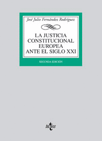 JUSTICIA CONSTITUCIONAL EUROPEA ANTE EL SIGLO XXI, LA 2 ED