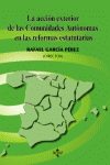 ACCION EXTERIOR COMUNIDADES AUTONOMAS EN REFORMAS ESTATUTARIAS