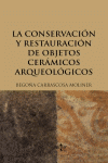 CONSERVACION Y RESTAURACION DE OBJETOS CERAMICOS ARQUEOLOGICOS,