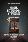 H�ROES, HETERODOXOS Y TRAIDORES