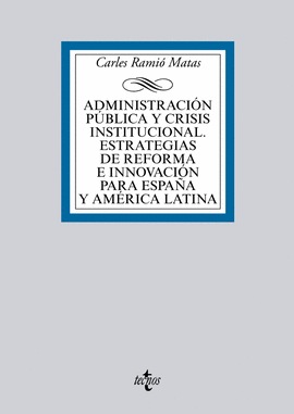 ADMINISTRACI�N P�BLICA Y CRISIS INSTITUCIONAL. ESTRATEGIAS DE REFORMA E INNOVACI