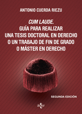 CUM LAUDE. GUA PARA REALIZAR UNA TESIS DOCTORAL O UN TRABAJO DE FIN DE GRADO O