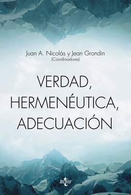 VERDAD, HERMENETICA, ADECUACIN