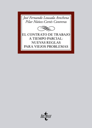 EL CONTRATO DE TRABAJO A TIEMPO PARCIAL: NUEVAS REGLAS PARA VIEJOS PROBLEMAS