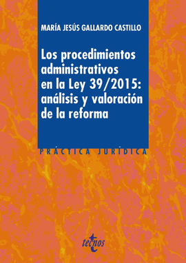 PROCEDIMIENTOS ADMINISTRATIVOS EN LA LEY 39/2015: AN�LISIS Y VALORACI�N DE L
