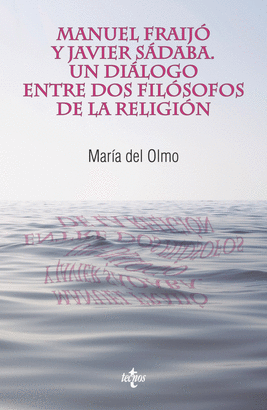 MANUEL FRAIJ� Y JAVIER S�DABA. UN DI�LOGO ENTRE DOS FIL�SOFOS DE LA RELIGI�N