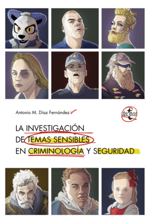 LA INVESTIGACI�N DE TEMAS SENSIBLES EN CRIMINOLOG�A Y SEGURIDAD