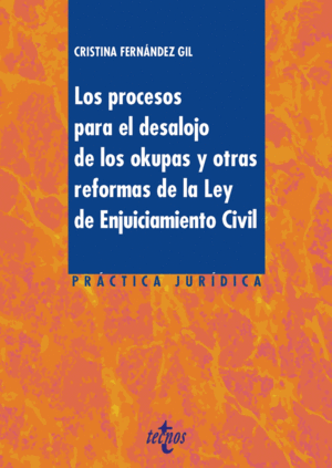 LOS PROCESOS PARA EL DESALOJO DE LOS OKUPAS Y OTRAS REFORMAS DE LA LEY DE ENJUIC