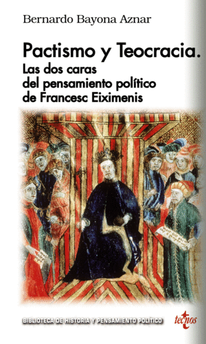 PACTISMO Y TEOCRACIA: LAS DOS CARAS DEL PENSAMIENTO POL�TICO DE FRAN�ESC EIXIMEN