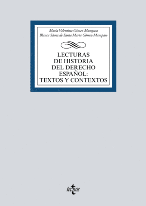 LECTURAS DE HISTORIA DEL DERECHO ESPA�OL: TEXTOS Y CONTEXTOS