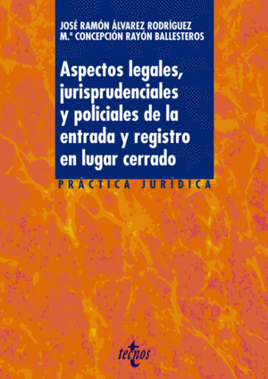 ASPECTOS LEGALES, JURISPRUDENCIALES Y POLICIALES DE LA ENTRADA Y