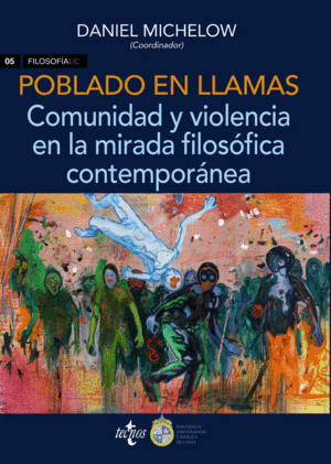 POBLADO EN LLAMAS. COMUNIDAD Y VIOLENCIA EN LA MIRADA FILOSFICA CONTEMPORNEA