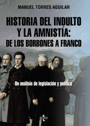 HISTORIA DEL INDULTO Y LA AMNISTA: DE LOS BORBONES A FRANCO
