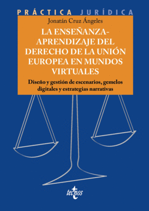 LA ENSE�ANZA-APRENDIZAJE DEL DERECHO DE LA UNI�N EUROPEA EN MUNDOS VIRTUALES