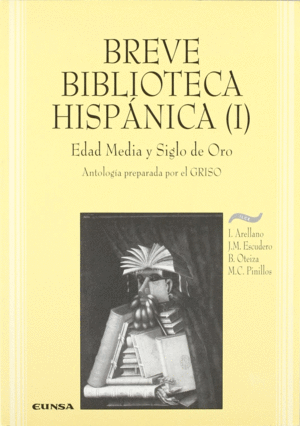 BREVE BIBLIOTECA HISPANICA I EDAD MEDIA SIGLO ORO
