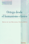 ORTEGA DESDE EL HUMANISMO CLASICO