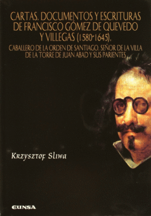 CARTAS DOCUMENTOS Y ESCRITURAS FRANCISCO GOMEZ DE QUEVEDO Y VILLE