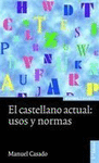 CASTELLANO ACTUAL USOS Y NORMAS, EL  8 ED