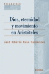 *** DIOS, ETERNIDAD Y MOVIMIENTO EN ARISTOTELES