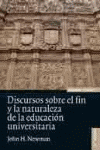 DISCURSOS SOBRE EL FIN Y LA NATURALEZA DE LA EDUCACION UNIVERSITA