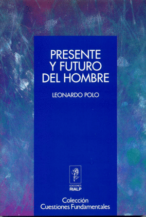 PRESENTE Y FUTURO DEL HOMBRE