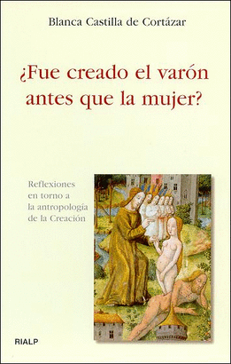 FUE CREADO EL VARON ANTES QUE LA MUJER
