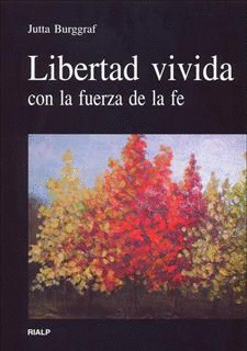 LIBERTAD VIVIDA CON LA FUERZA DE LA FE