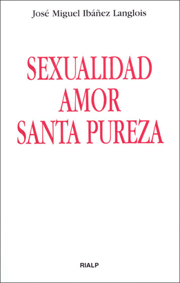 SEXUALIDAD AMOR SANTA PUREZA