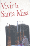 VIVIR LA SANTA MISA