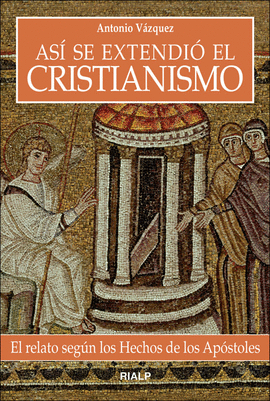 AS� SE EXTENDI� EL CRISTIANISMO