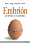 EMBRI�N. UNA DEFENSA DE LA VIDA HUMANA