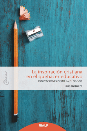 INSPIRACI�N CRISTIANA EN EL QUEHACER EDUCATIVO, LA