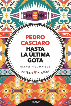 PEDRO CASCIARO. HASTA LA �LTIMA GOTA