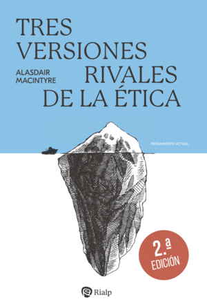 TRES VERSIONES RIVALES DE LA ETICA 2ED.