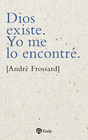 DIOS EXISTE. YO ME LO ENCONTR�