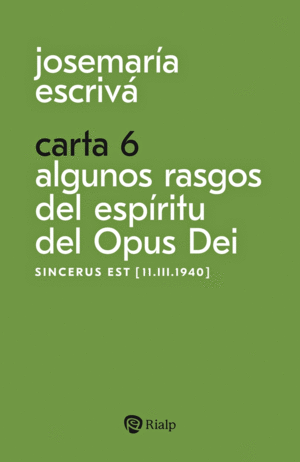 CARTA 6. ALGUNOS RASGOS DEL ESPRITU DEL OPUS DEI