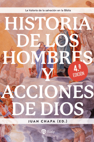 HISTORIA DE LOS HOMBRES Y ACCIONES DE DIOS 4�ED.