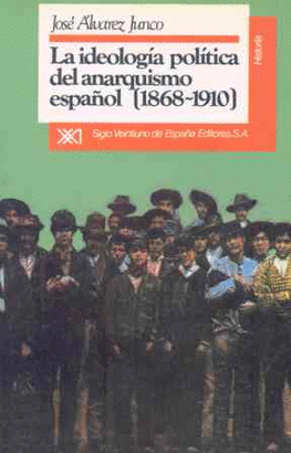 IDEOLOGIA POLITICA DEL ANARQUISMO ESPA�OL 1868-1910
