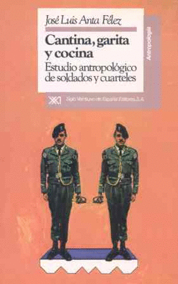 CANTINA, GARITA Y COCINA. ESTUDIO ANTROPOLOGICO DE SOLDADOS