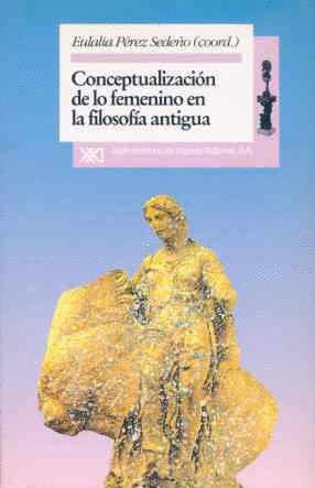 CONCEPTUALIZACION DE LO FEMENINO EN LA FILOSOFIA ANTIGUA