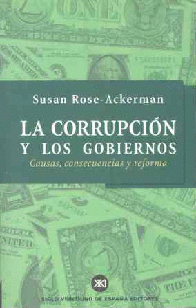 CORRUPCION Y LOS GOBIERNOS,LA.CAUSAS,CONSECUENCIAS Y REFORMA