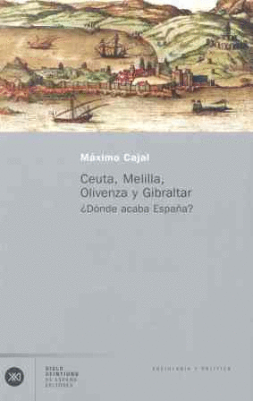 CEUTA MELILLA OLIENZA Y GIBRALTAR DONDE ACABA ESPA�A - SOC/P