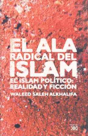 ALA RADICAL DEL ISLAM - ISLAM POLITICO REALIDAD Y FICCION