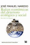 RAICES ECONOMICAS DEL DETERIORIO ECOLOGICO Y SOCIAL