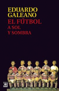 EL FUTBOL A SOL Y SOMBRA