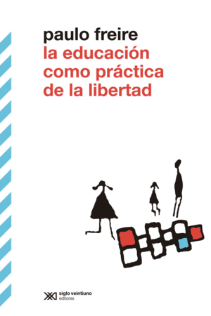 LA EDUCACI�N COMO PR�CTICA DE LA LIBERTAD